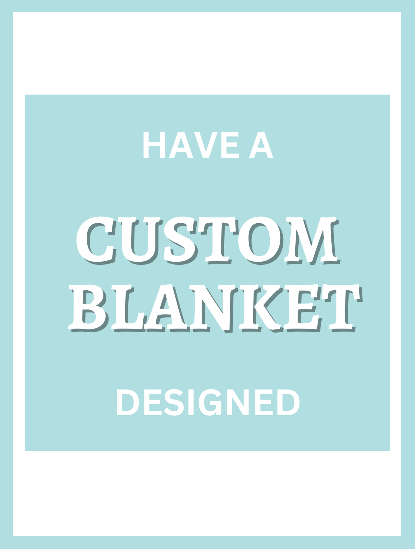 Custom Blanket